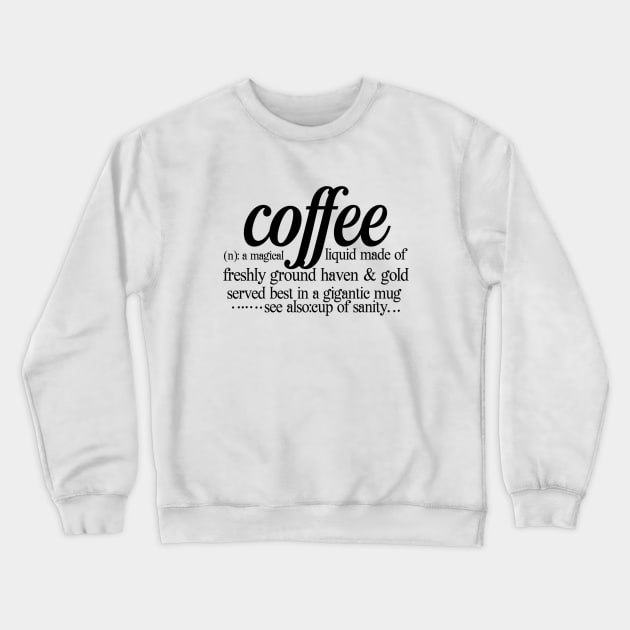 Coffe definition Crewneck Sweatshirt by L3GENDS